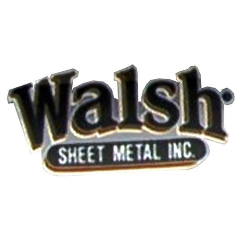 walsh sheet metal|Metal Fabricator .